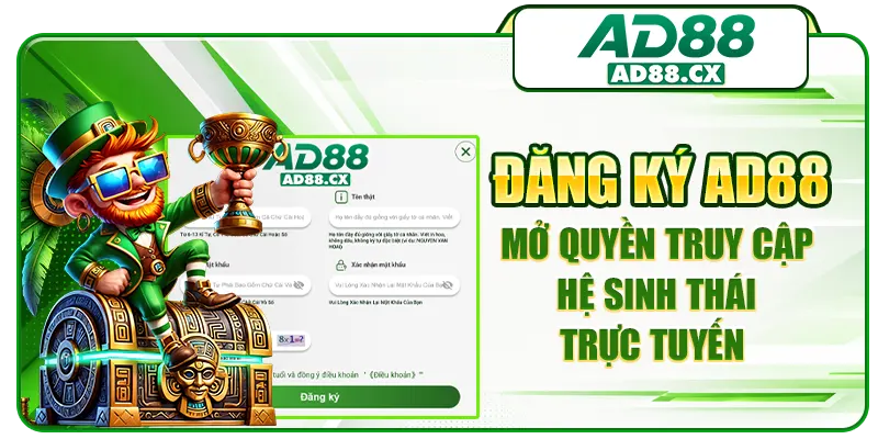 Đăng ký AD88 mở quyền truy cập hệ sinh thái trực tuyến